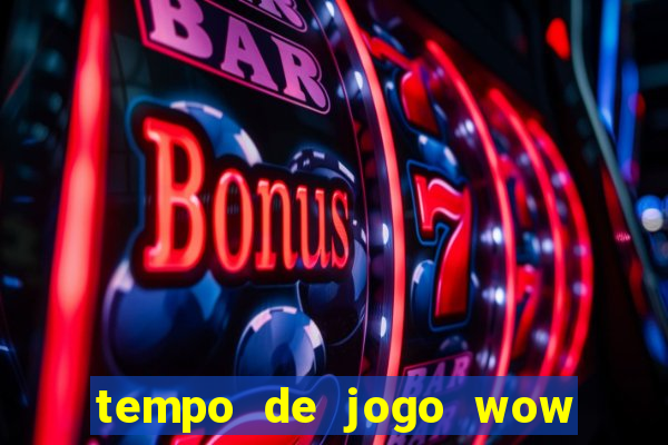 tempo de jogo wow 30 dias