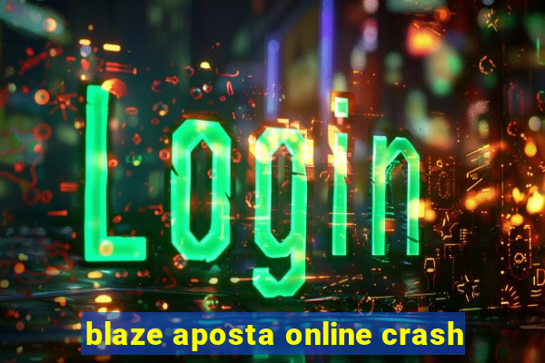 blaze aposta online crash