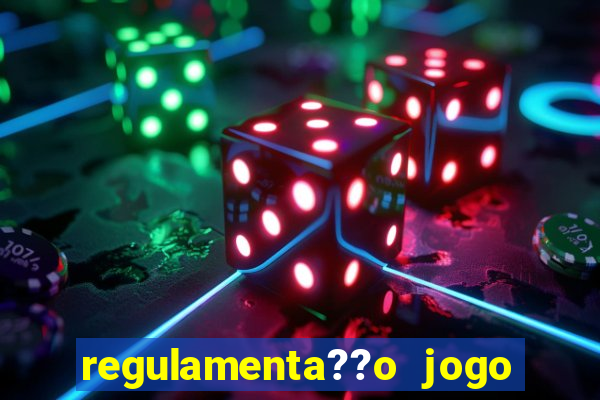 regulamenta??o jogo do tigrinho