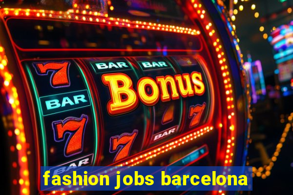 fashion jobs barcelona