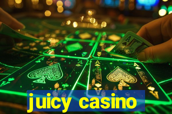 juicy casino