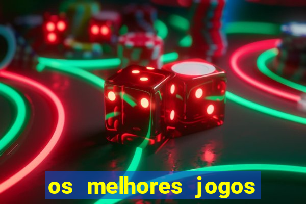 os melhores jogos on line