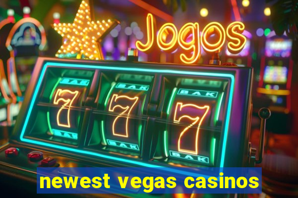 newest vegas casinos