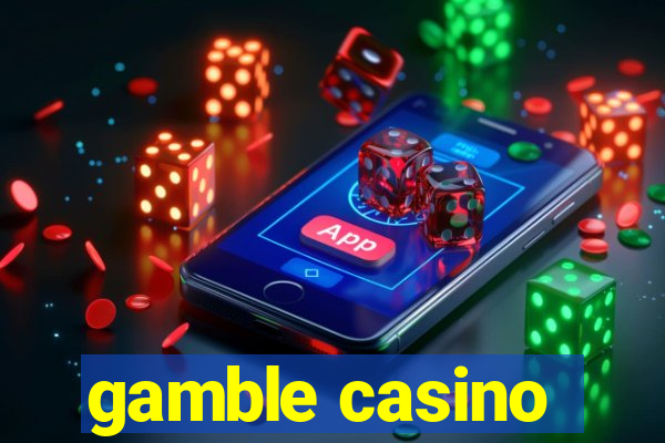 gamble casino