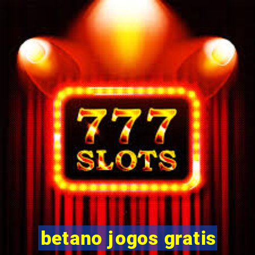 betano jogos gratis