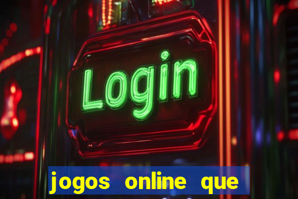 jogos online que ganha dinheiro real