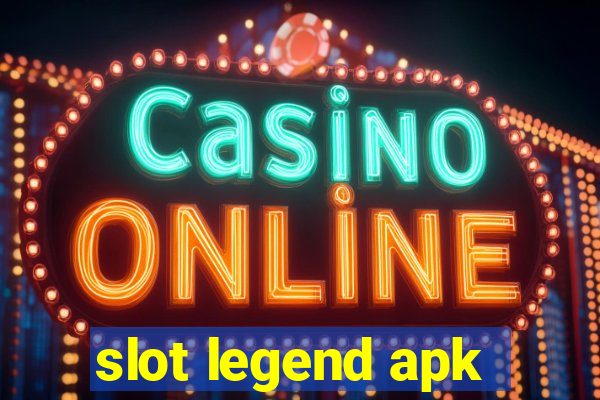 slot legend apk