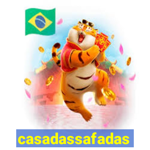 casadassafadas