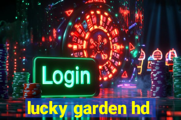 lucky garden hd