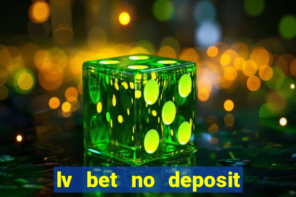 lv bet no deposit bonus codes