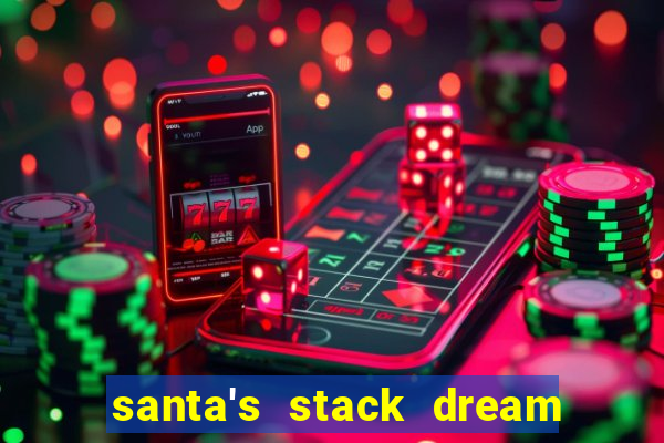 santa's stack dream drop slot