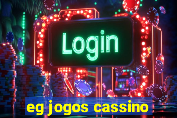 eg jogos cassino