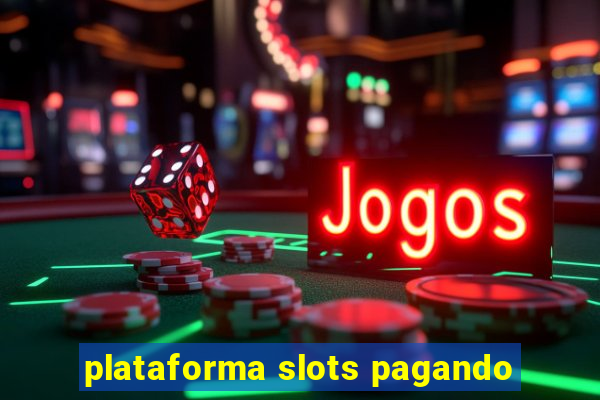 plataforma slots pagando