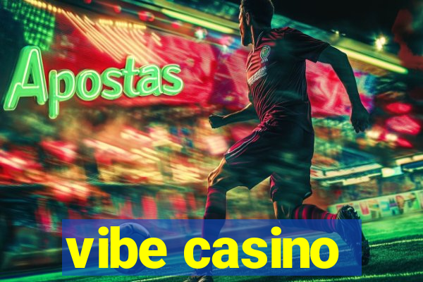 vibe casino