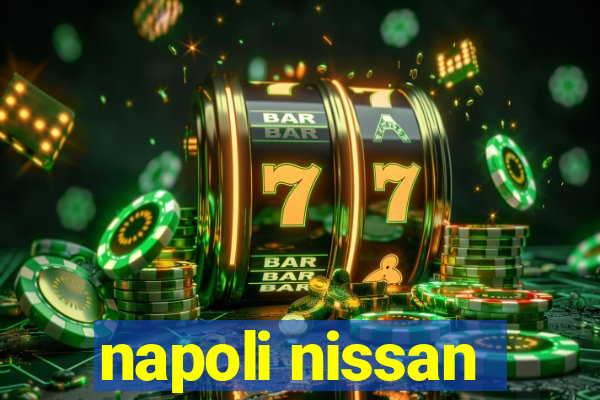 napoli nissan