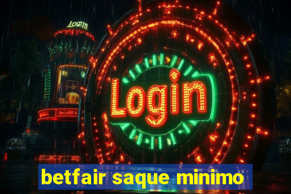 betfair saque minimo