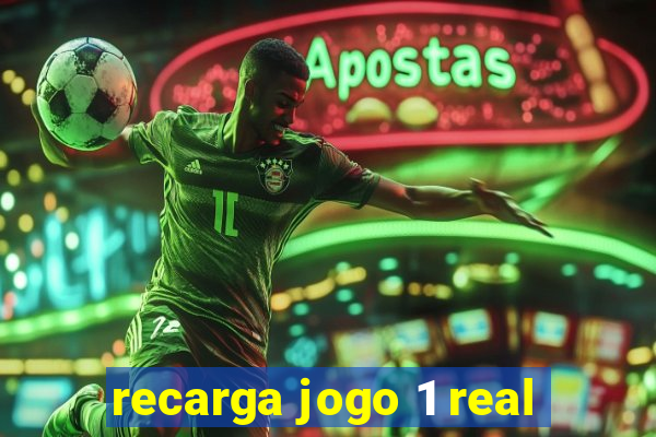 recarga jogo 1 real