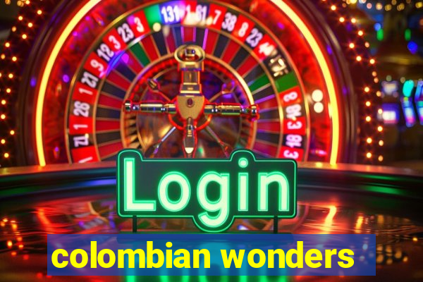 colombian wonders