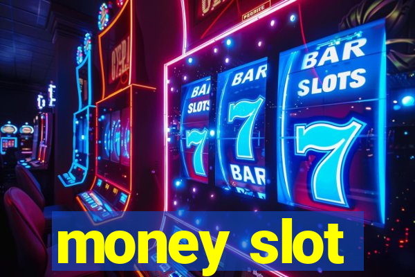 money slot