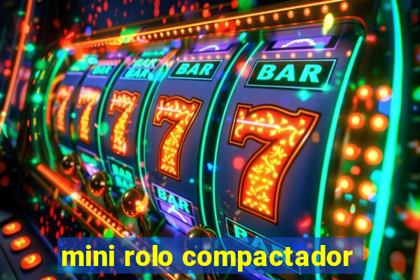 mini rolo compactador