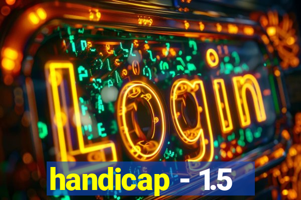 handicap - 1.5