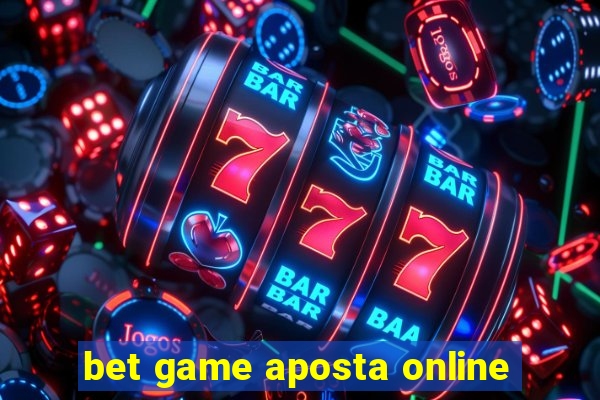 bet game aposta online