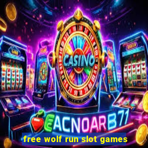 free wolf run slot games