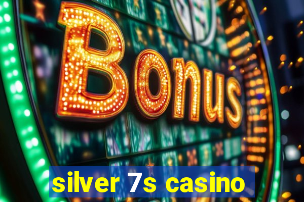 silver 7s casino