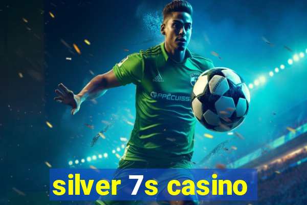 silver 7s casino