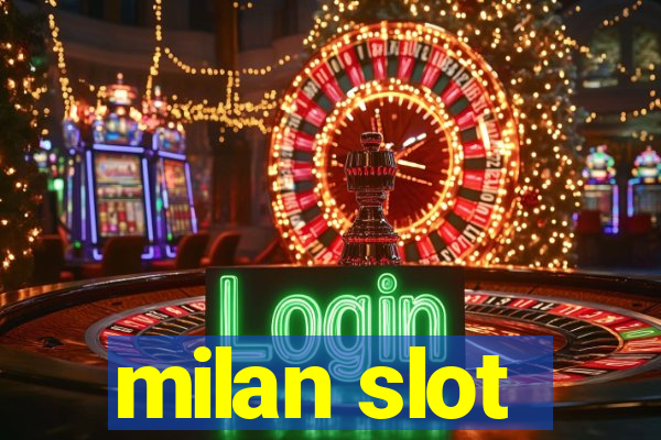 milan slot