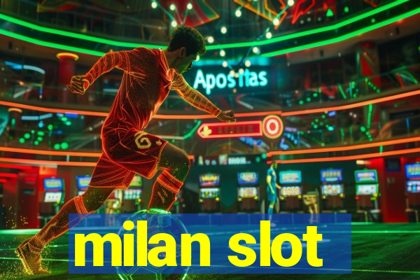 milan slot