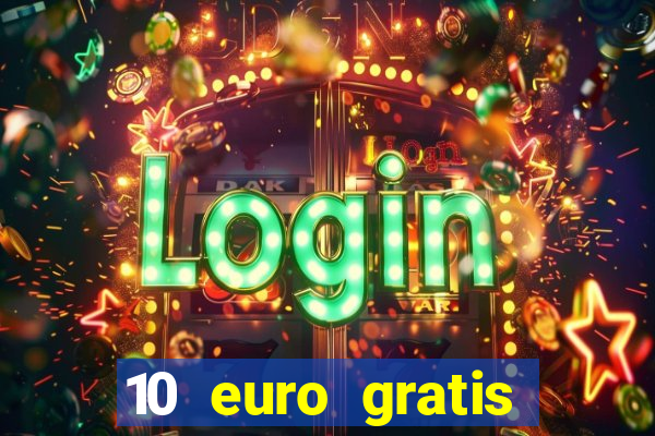 10 euro gratis slottica casino ohne einzahlung