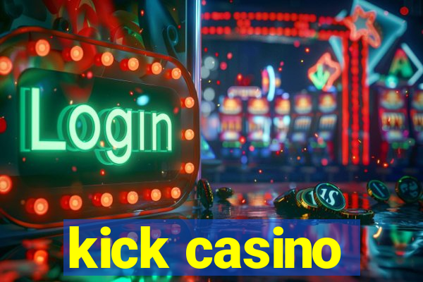 kick casino