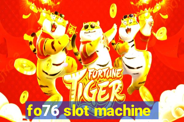 fo76 slot machine