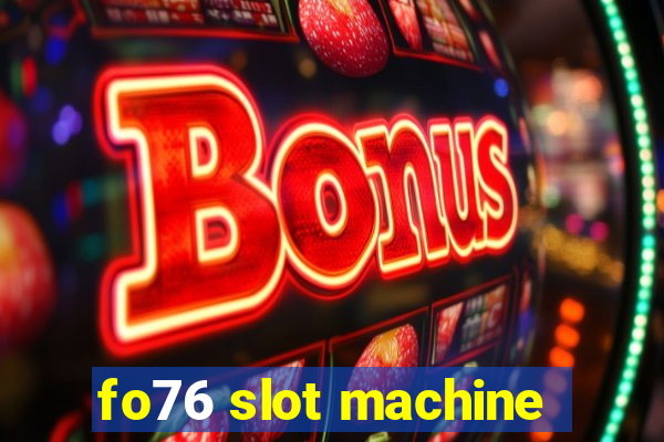 fo76 slot machine