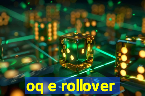 oq e rollover