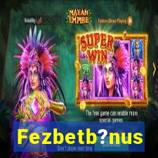 Fezbetb?nus