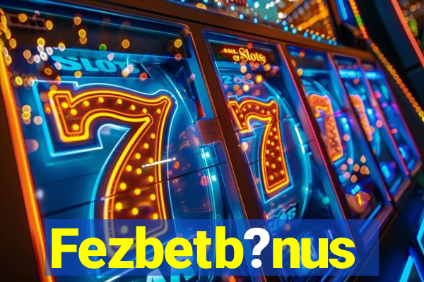 Fezbetb?nus