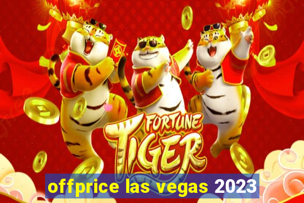 offprice las vegas 2023