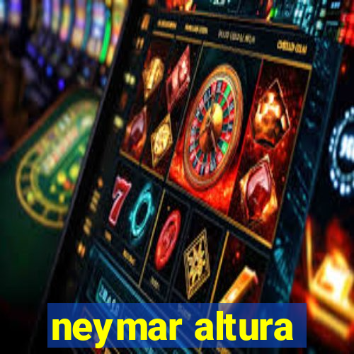 neymar altura