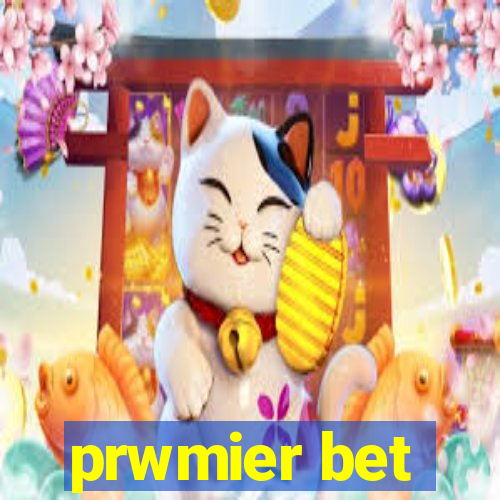 prwmier bet