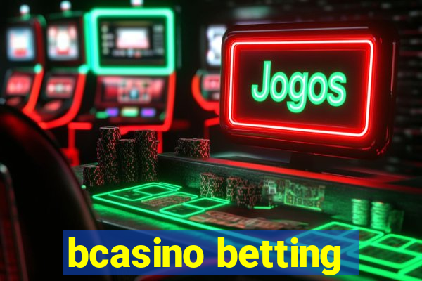 bcasino betting