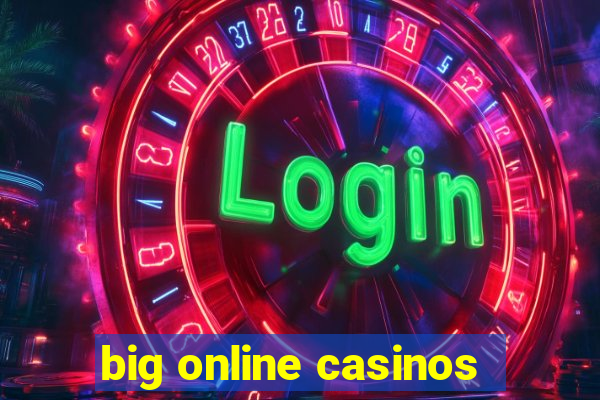 big online casinos