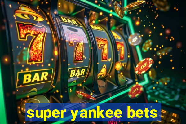 super yankee bets