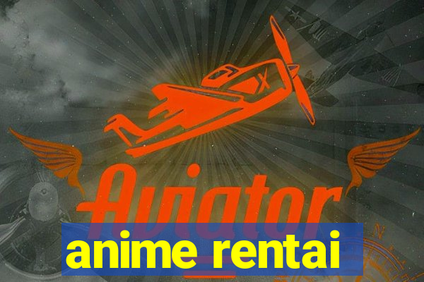 anime rentai