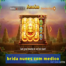 brida nunes com medico