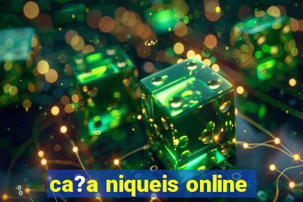 ca?a niqueis online