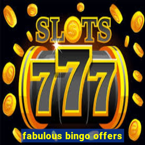 fabulous bingo offers