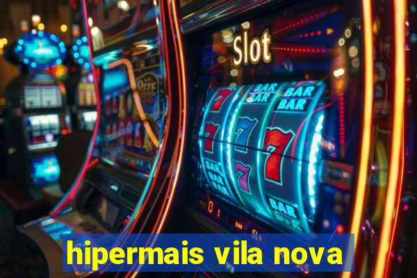 hipermais vila nova