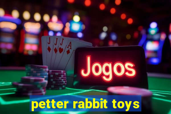 petter rabbit toys